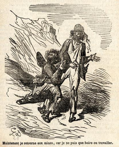 'Maintenant je retourne aux mines, car je ne puis que boire ou travailler', p. 57_0