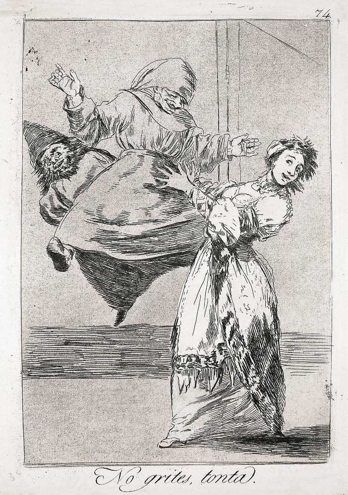 Les Caprices (Planche 74) : Ne crie pas, idiote ; No grites, tonta, Francisco Goya, 1797-1799