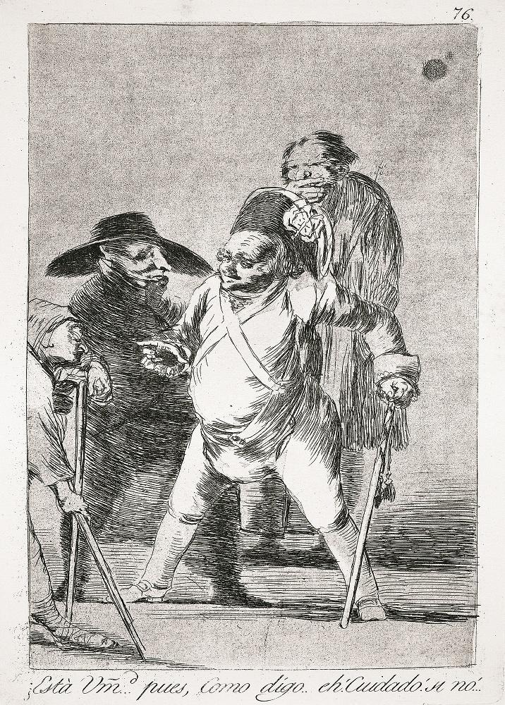 Les Caprices (Planche 76) : [Le Soldat fanfaron] ; Està Vmd...pues, Como digo...eh ! Cuidado ! si nó, Francisco Goya, 1797-1799
