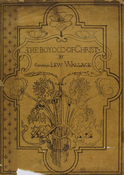 The boyhood of Christ / by  / general Lew Wallace (projet de couverture, motif floral avec couronne d'épines), Luc Olivier Merson, 1888 vers