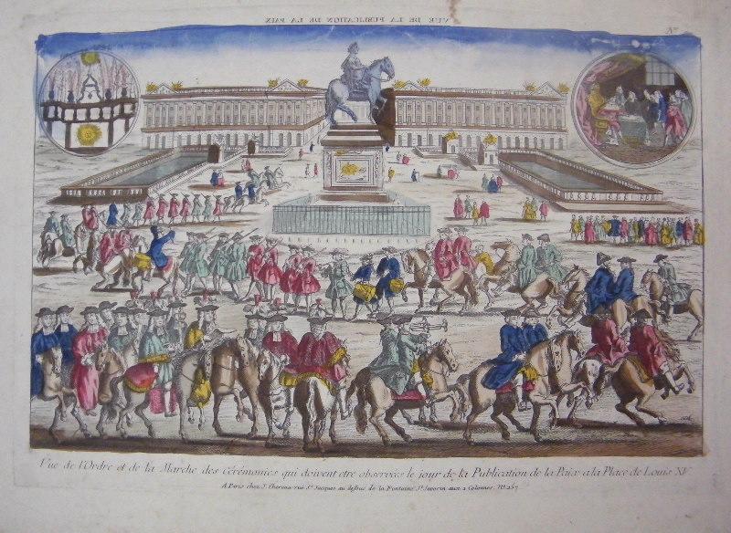 Vue de la publication de la paix : Vue de l'Ordre et de la Marche des Cérémonies qui doivent être observées le jour de la publication de la Paix a la Place de Louis XV_0