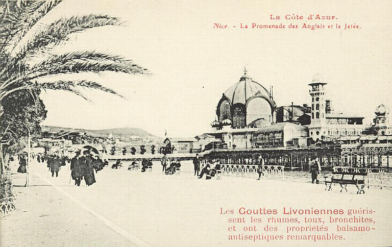LA COTE D'AZUR / NICE - LA PROMENADE DES ANGLAIS ET LA JETEE / LES GOUTTES LIVONIENES GUERISSENT LES RHUMES, TOUX, BRONCHITES ET ONT DES PROPRIETES BALSAMO-ANTISEPTIQUES REMARQUABLES_0