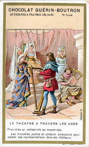 LE THEATRE A TRAVERS LES AGES / Trouvère et ménestrels au moyen-âge. / Les trouvères (...) dans les châteaux (titre inscrit)_0