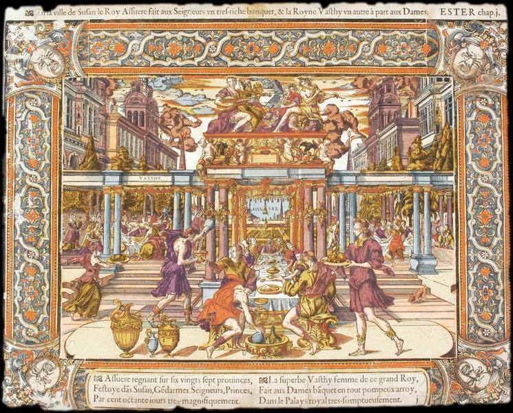 En la ville de Susan le Roy Assuere fait aux Seigneurs un très riche banquet, & la Royne Vasthy un autre à part aux dammes. ESTER chap. j (titre inscrit)_0