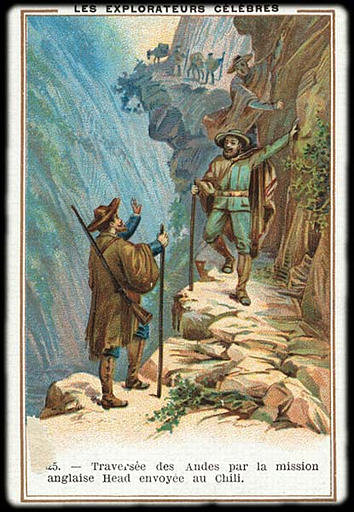 LES EXPLORATEURS CELEBRES / 1825.- Traversée des Andes par la mission / anglaise Head envoyée au Chili (titre inscrit)_0