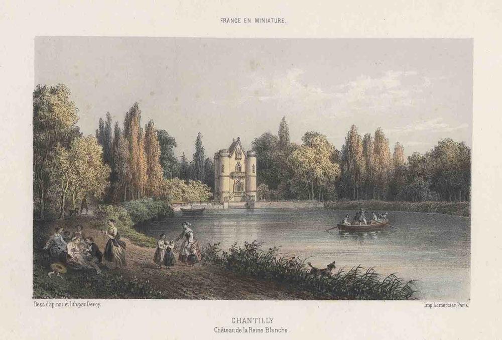 FRANCE EN MINIATURE / CHANTILLY / Château de la Reine Blanche. / 74, Auguste Victor Deroy, 19e siècle