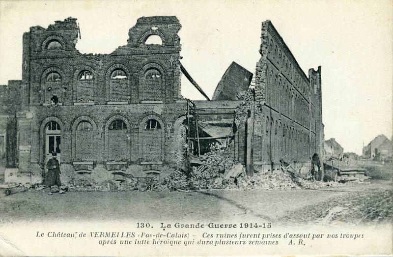 La Grande Guerre 1914-15 - Le château de VERMELLES (Pas-de-Calais) - Ces ruines furent prises d'assaut par nos troupes après une lutte héroïque qui dura plusieurs semaines - A.R_0