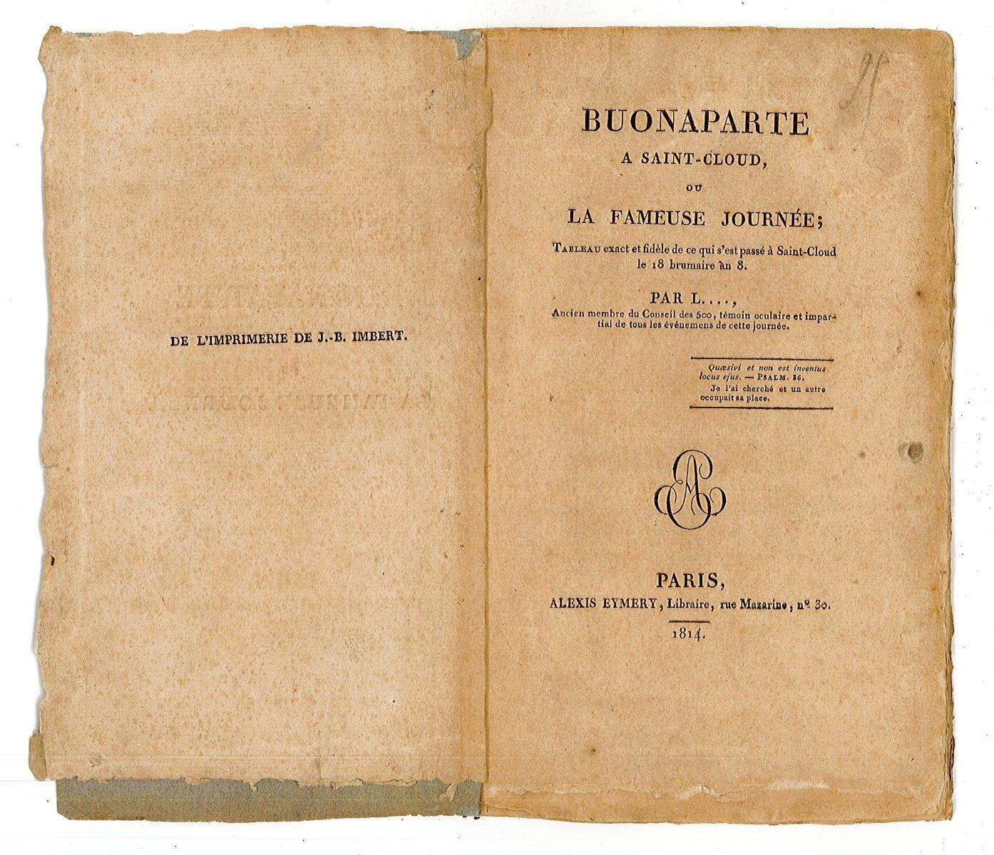 Buonaparte à Saint-Cloud, la fameuse Journée / Tableau exact et fidèle de ce qui s'est passé à Saint-Cloud le 18 brumaire an 8. Par L. ancien membre du conseil des 500, témoin oculaire et impartial de tous les évènements de cette journée._0