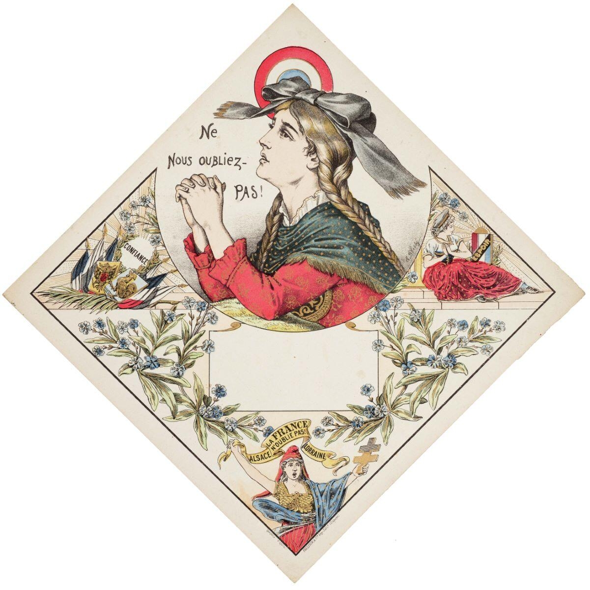 Ne / NOUS OUBLIEZ- / PAS ! / CONFIANCE / ESPOIR / LA FRANCE / N'OUBLIE PAS ! ALSACE LORRAINE (titre isncrit)_0