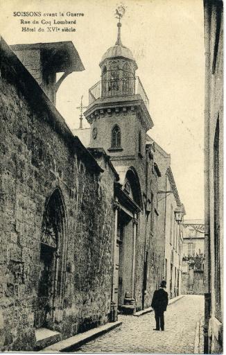 Soissons avant la guerre - Rue du Coq Lombard - Hôtel du XVIe siècle_0