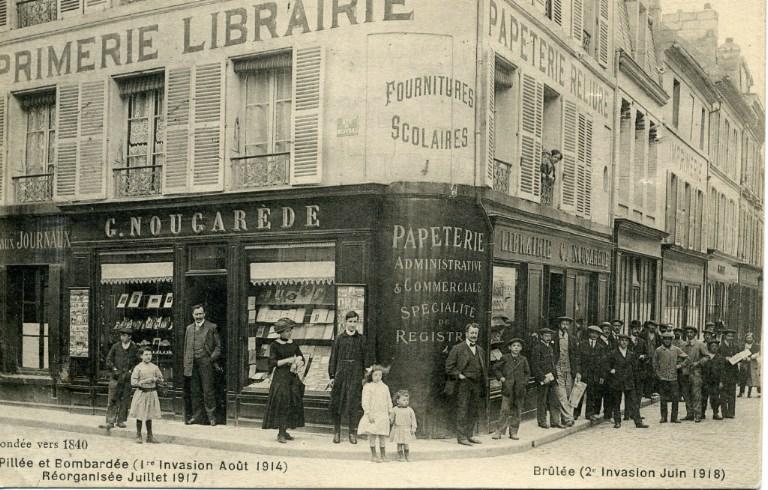 Soissons - G. NOUGAREDE boutique -Fondée en 1840 - Pillée et bombardée (1ère invasion août 1914), Réorganisée Juillet 1917 - Brûlée (2e invasion Juin 1918)_0