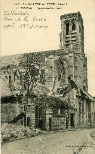 La Grande Guerre 1914-1917 - Soissons - Cathédrale - Rue de la Buerie - après 1ère Invasion_0