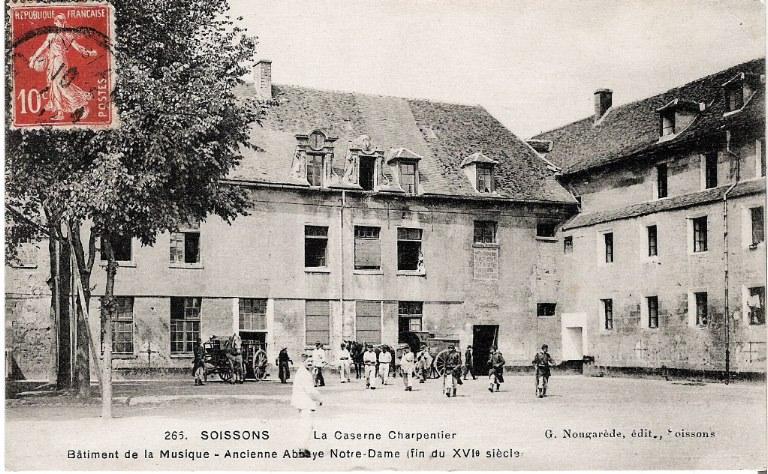 Soissons - La Caserne Charpentier - Bâtiment de la Musique - Ancienne Abbaye Notre-Dame (fin du XVIe)_0