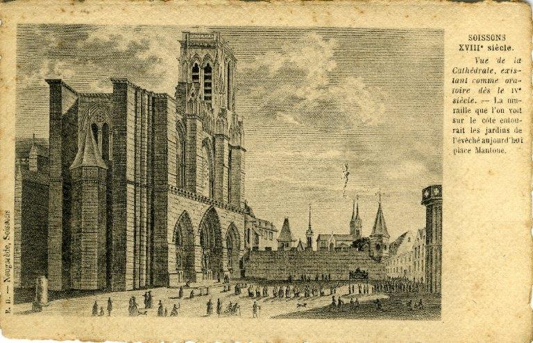 Soissons XVIIIème - Vue de la Cathédrale existant comme oratoire dés le IVe siècle. - La muraille que l'on voit sur le côté entourait les jardins de l'évêché aujourd'hui place Mantoue_0