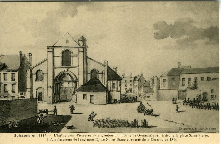 Soissons en 1814 - L'Eglise Saint-Pierre-au-Parvis, aujourd'hui Salle de Gymnastique ; à droite la place Saint-Pierre, à l'emplacement de l'ancienne Eglise Notre-Dame et entrée de la Caserne en 1814_0