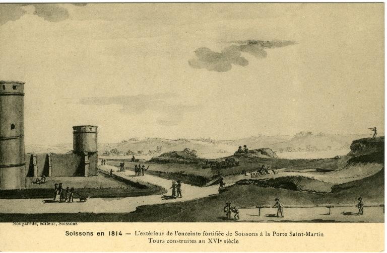 Soissons en 1814 - L'extérieur de l'enceinte fortifiée de Soissons à la Porte Saint-Martin. Tours construites au XVIe siècle_0