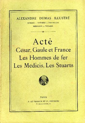 Acté ; César ; Gaule et France ; Les Hommes de Fer ; Les Médicis ; Les Stuarts_0
