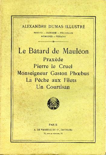 Le bâtard de Mauléon ; Praxède ; Pierre le Cruel ; Monseigneur Gaston Phoebus ; La Pêche aux Filets ; Un Courtisan_0