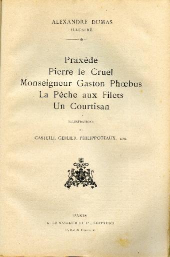 Le bâtard de Mauléon ; Praxède ; Pierre le Cruel ; Monseigneur Gaston Phoebus ; La Pêche aux Filets ; Un Courtisan_3