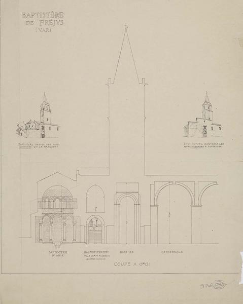 Dégagement et restauration du baptistère. Élévation de la façade principale, dégagée des murs qui masquent le baptistère. Coupe longitudinale sur le baptistère et les premières travées de la nef