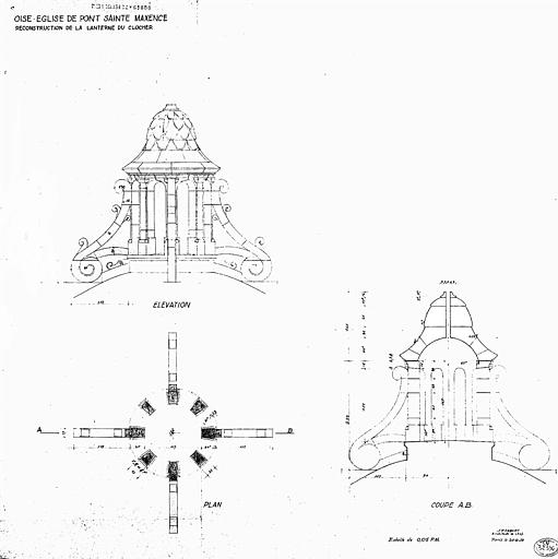 Reconstruction de la lanterne du clocher : Elévation, plan et coupe