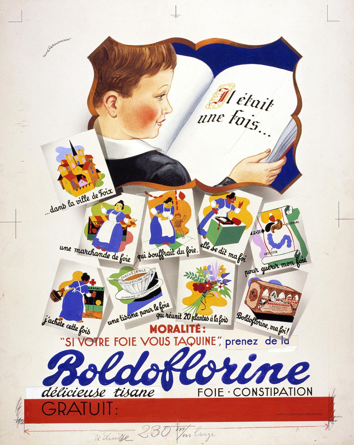 Projet de publicité pour la Boldoflorine "Il était une fois..." représentant un enfant feuilletant un livre d'images. Illustrations signée René Letourneur. Publicité signée "Arts et Technique Publicitaire [ATP]". Sans date [années 30]. Coll. Fouché. Présence du docteur Creil, personnage inventé pour les besoins de communication de l'entreprise et qui disparaitra avec Publicis.