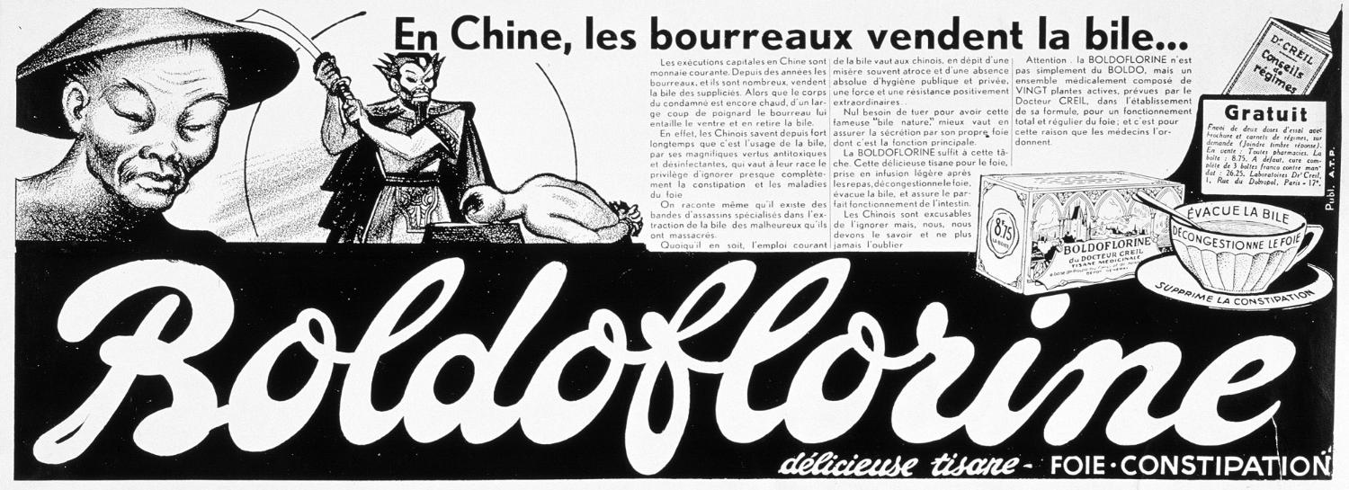 Publicité "En Chine, les bourreaux vendent la bile...". Coll. Fouché. Il s'agit des premières publicités de l'entreprise, pilotées par le docteur René-Paul Fouché, d'ou leur caractère scientifique, avant la collaboration avec Publicis, à la fin des années 30. Présence du docteur Creil, personnage inventé pour les besoins de communication de l'entreprise et qui disparaitra avec Publicis.