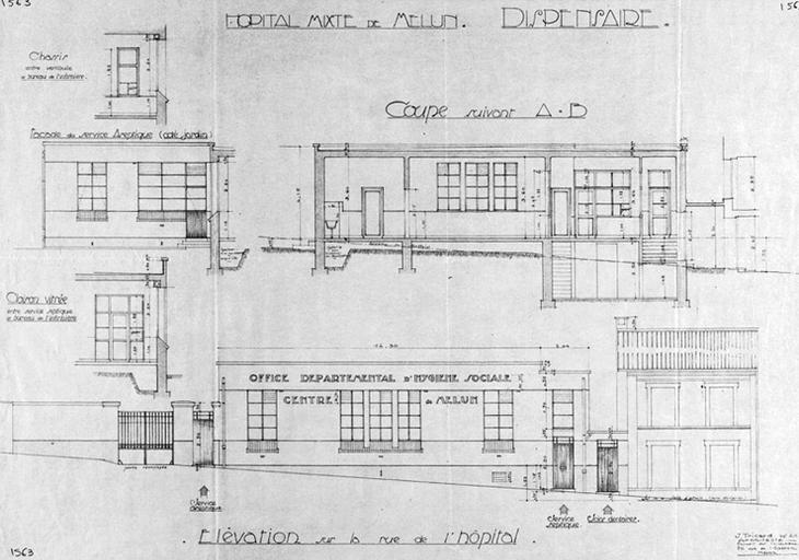 Hôpital mixte de Melun : dispensaire. Elévation sur la rue de l'Hôpital, coupe longitudinale, façade du service aseptique (côté jardin).