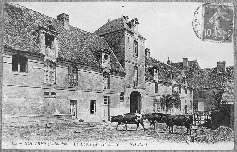 135 - Rouvres (Calvados). Le Logis (XVIIe siècle).- Carte postale, ND. Phot., début 20e siècle. (Collection particulière De Moor).