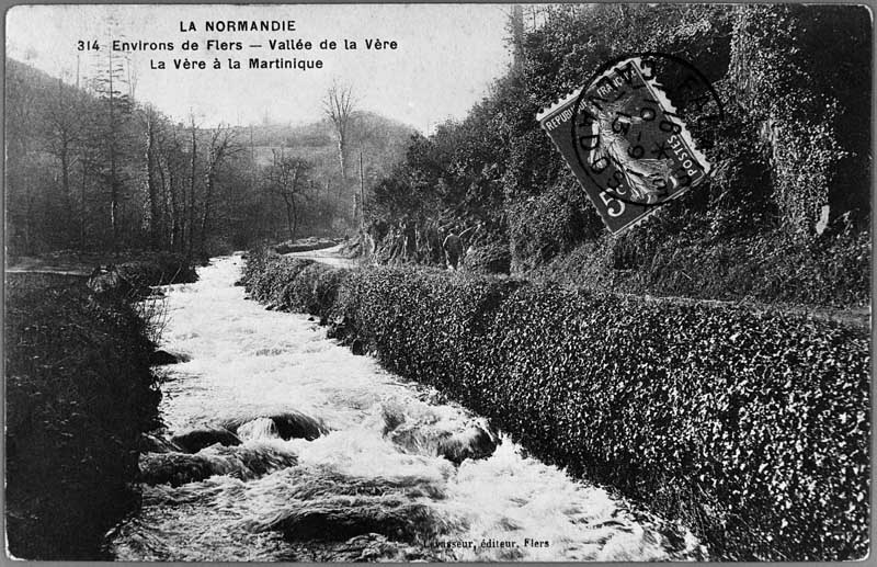 314. Environs de Flers. Vallée de la Vère, La Vère à la Martinique.- Carte postale, éd. Levasseur, début 20e siècle. (Collection particulière G. Bourdin).