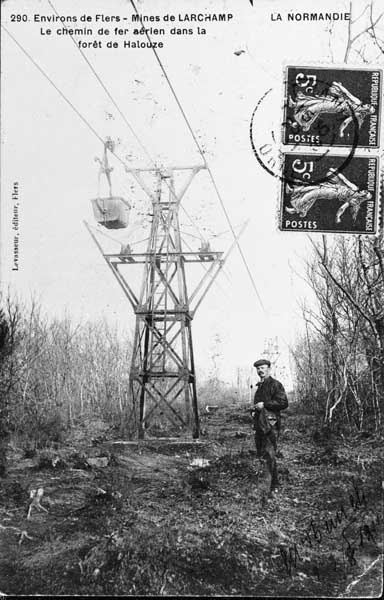 LA NORMANDIE 290. Environs de Flers - Mines de LARCHAMP - Le chemin de fer aérien dans la forêt de Halouze.- Carte postale, éd. Levasseur, début 20e siècle. (Collection particulière P. Coftier).
