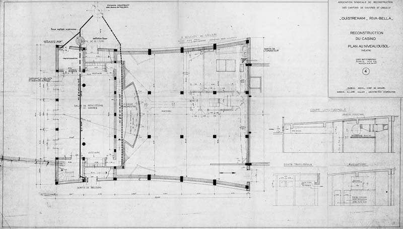 'Association syndicale de reconstruction du casino de Douvres et de Creully. Ouistreham - Riva-Bella. Reconstruction du casino 4. Plan au niveau du sol, coupe longitudinale, coupe transversale, élévation. Théâtre.- Plan, coupes et élévation signés Dureuil, architecte, chef de groupe, Dureuil, Muller, Allaire, architectes d''opération, Caen, septembre 1955. Reprod. photoméca., échelle : 0,02m pour 1 mètre, 110 x 63 cm. (AC Ouistreham).'