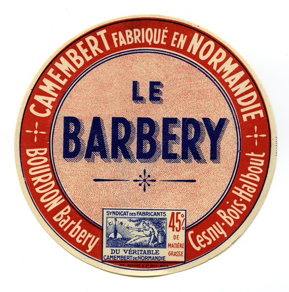 Etiquette de camembert, fabriqué en Normandie, Bourdon Barbery, Cesny-Bois-Halbout.- Etiquette de fromage, imp. Ozanne & Cie Caen-Paris, s.d., milieu 20e siècle. (Collection particulière Pierre Coftier).