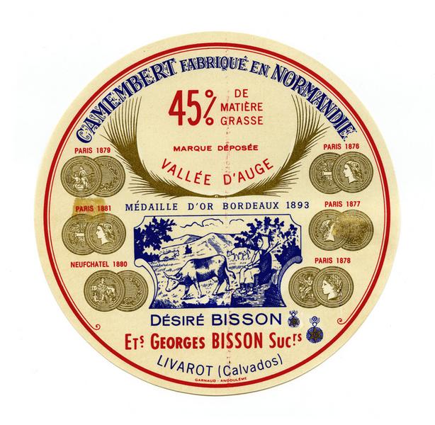 Etiquette de fromage : 'Camembert fabriqué en Normandie - Vallée d'Auge - Médaille d'or Bordeaux 1893 - Désiré Bisson Georges Bisoon Sucrs - Livarot (Calvados)'.