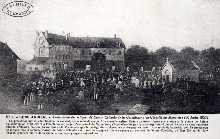 Translation des reliques de sainte Colombe à la chapelle du monastère, le 30 août 1853. C'est cette chapelle qui a servi ensuite de crypte à la nouvelle église.