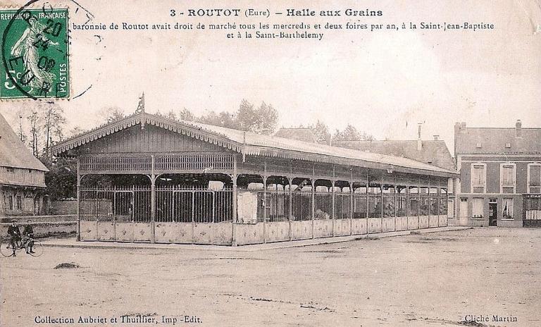 3. ROUTOT (Eure) - Halle aux grains.- Carte postale, [vers 1900], cliché Martin, collection Aubriet et Thuillier, imprimeur-éditeur. (Collection particulière).