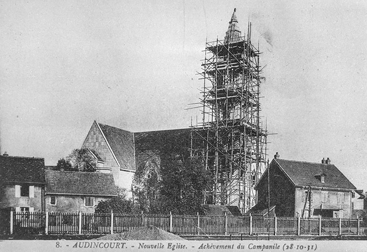 8. - AUDINCOURT. - Nouvelle Eglise. Achèvement du Campanile (28-10-31). Carte postale.