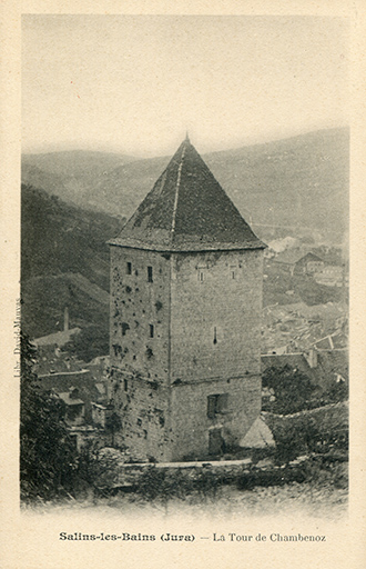 Salins-les-Bains (Jura). La tour de Chambenoz, carte postale, s.d. [avant 1902].