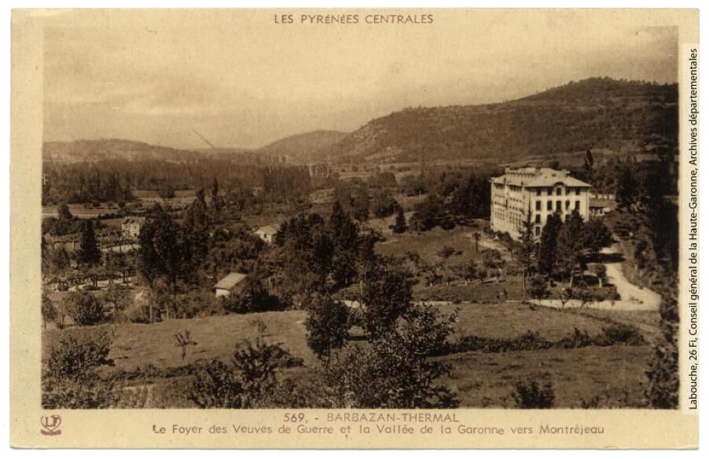 "Barbazan-thermal : le foyer des veuves de Guerre et la vallée de la Garonne vers Montréjeau", carte postale.