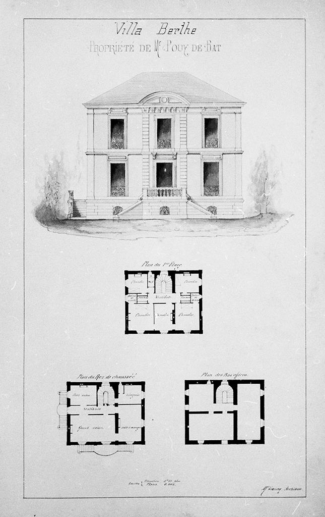 Villa Berthe. Propriété de Mr Pouy de Bat. [Façade. Plans des niveaux.], [vers 1880-1890].