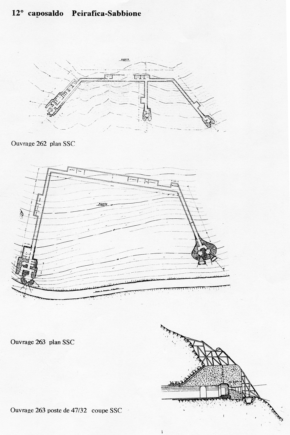 Fascicolo contenente il piano d'insieme [...] del Colle di Tenda [Document contenant le plan d'ensemble [...] du Col de Tende]. Détail : 12° caposaldo Peirafica-Sabbione [ouvrages 262 et 263 : plans, ouvrage 263 poste de 47/32 : coupe].