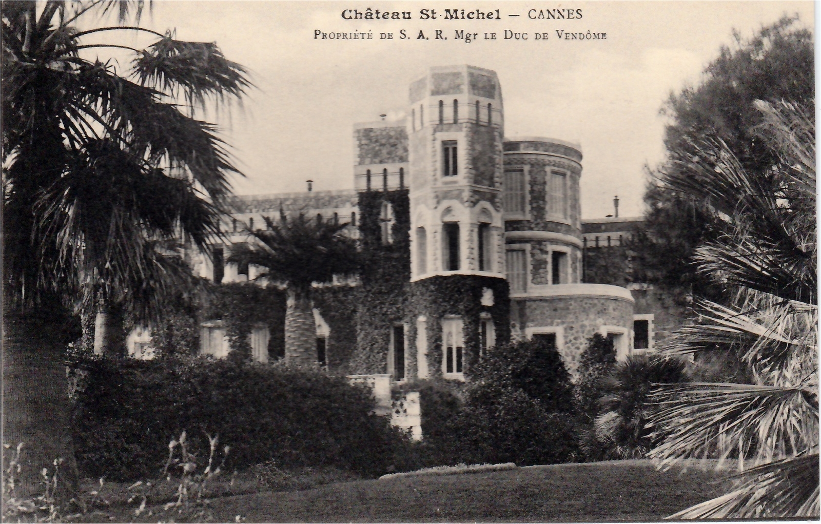 Château St. Michel - Cannes. Propriété de S. A. R. Mgr le duc de Vendôme, sd.