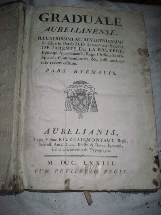 livre liturgique : Graduale aurelianense, illustrissimi ac reverendissimi in Christo Patris D.D. Ludovici-Sextii de Jarente de la Bruyere, episcopi aurelianensis, regii ordinis sancti spiritus commendatoris, & c. jussu & auctoritate recens editu. Pars hyemalis, page de garde